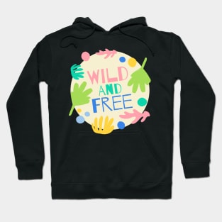 Wild and Free Hoodie